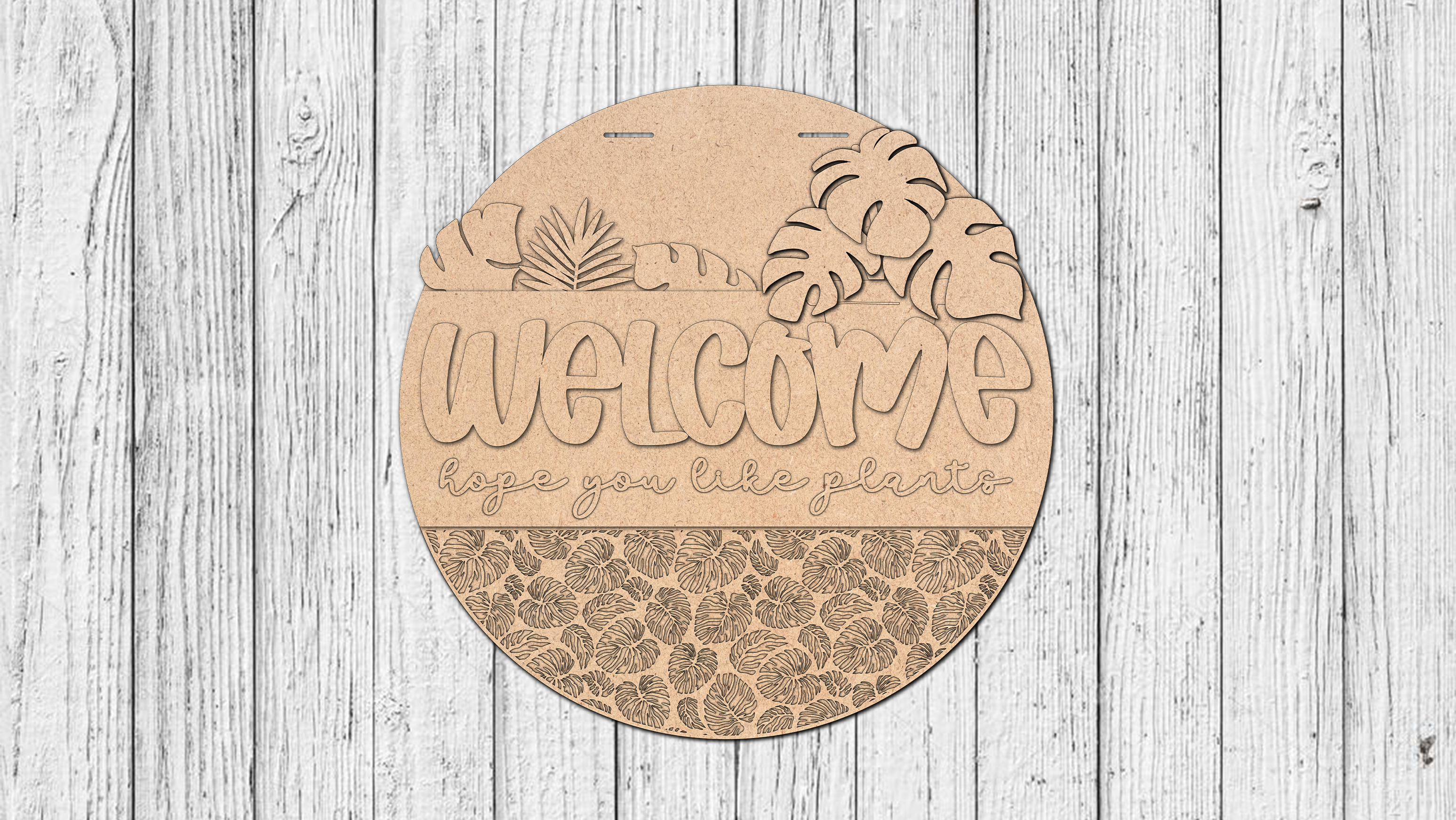 Welcome hope you like plants Door Hanger - DIY Unfinished Kit - Lvl 2