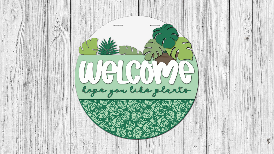 Welcome hope you like plants Door Hanger - DIY Unfinished Kit - Lvl 2