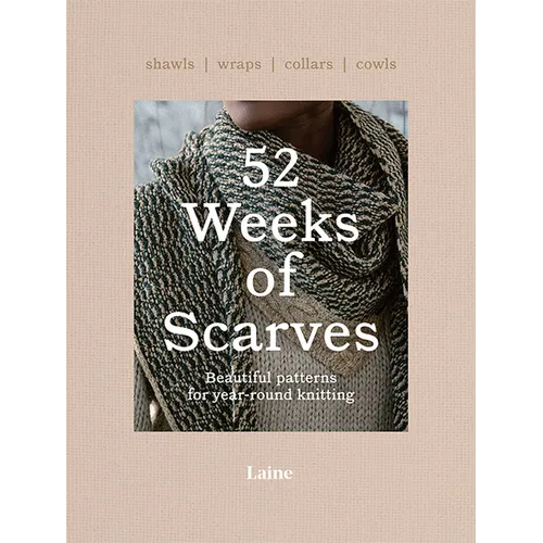 52 Weeks of Scarves: Beautiful Patterns for Year-Round Knitting: Shawls. Wraps. Collars. Cowls. - Paperback